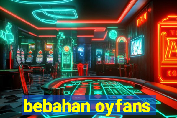 bebahan oyfans